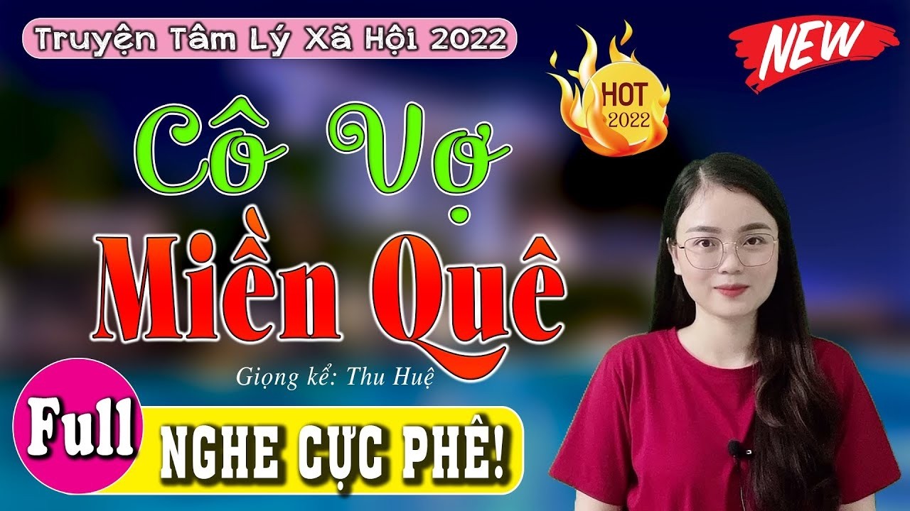 [FULL] Cô Vợ Miền Quê _ Nghe Xong Cạn Cả Nước Mắt Với Câu Chuyện Này
