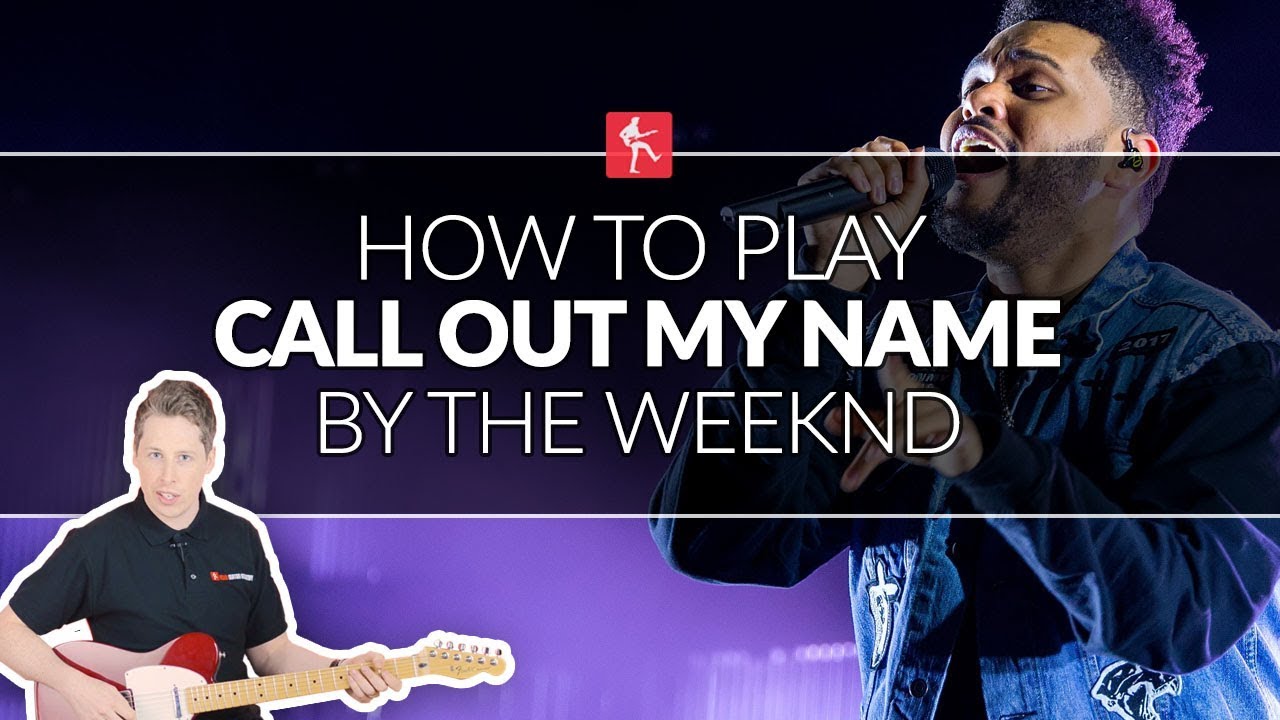 How To Play Call Out My Name by The Weeknd - Guitar Lesson for Beginners and Intermediate Players