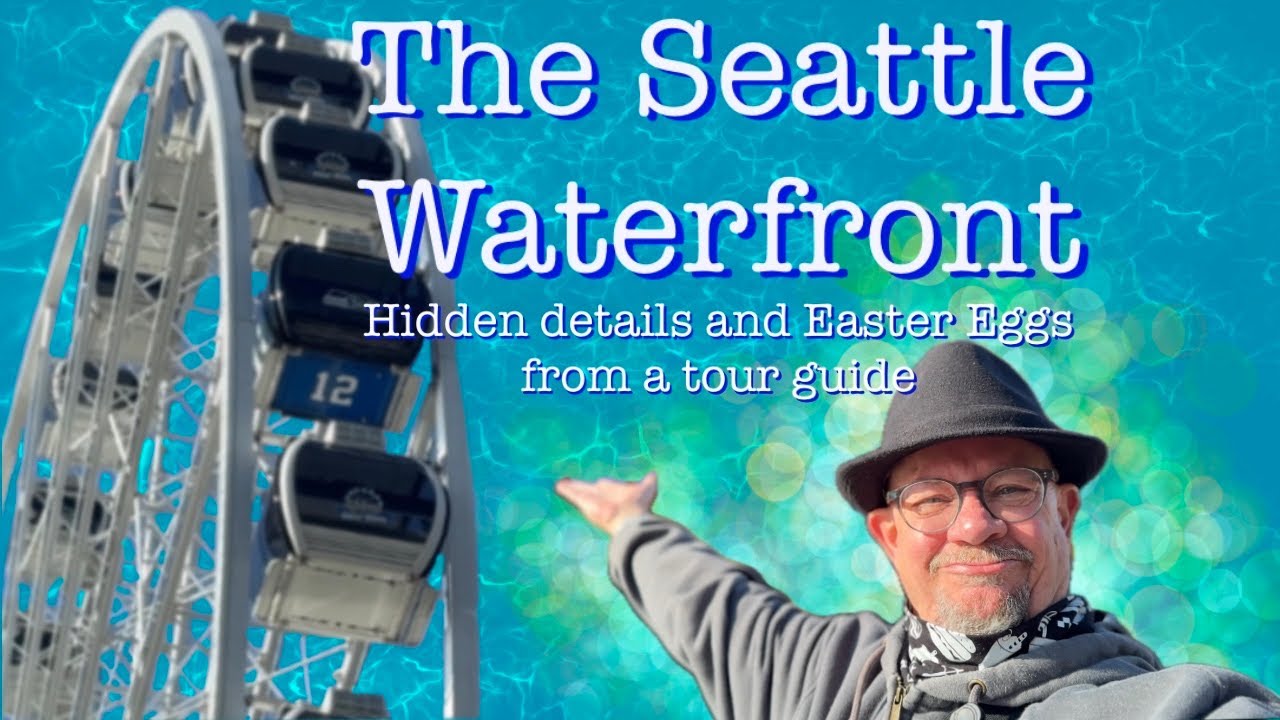 The Seattle Waterfront hidden details and Easter Eggs from a tour guide