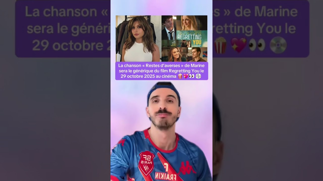 La chanson de Marine &laquo;&nbsp;Restes&nbsp;d&rsquo;averses&nbsp;&raquo; au g&eacute;n&eacute;rique de Regretting You au cin&eacute;ma 🍿