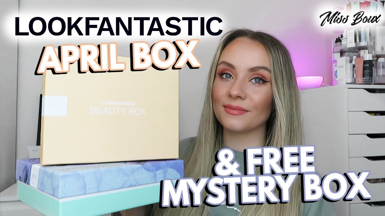 LOOK FANTASTIC BEAUTY BOX APRIL 2022 UNBOXING & MYSTERY BOX - MISS BOUX