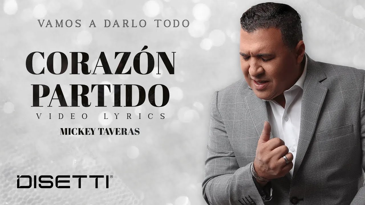 Mickey Taveras - Coraz&oacute;n Partido (Official Lyric Video)