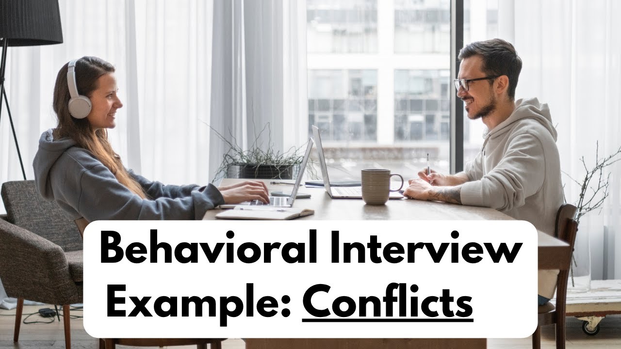 Behavioral Interview: Example Answer for a Conflict Question