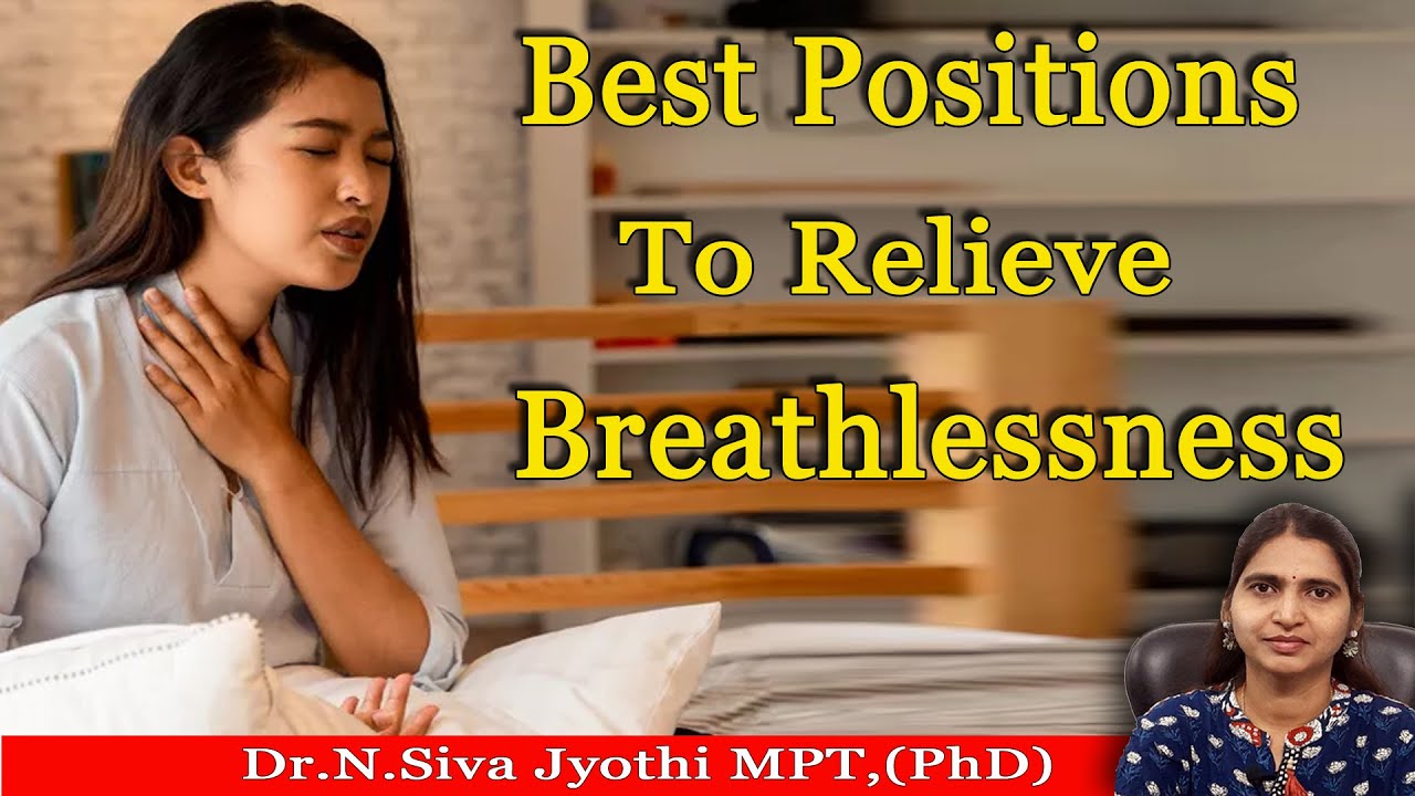 Best Positions to relieve Dyspnoea | best positions during the attacks of breathlessness