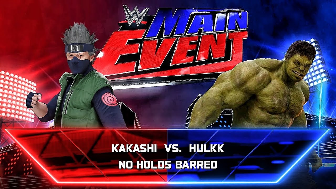 Kakashi Hatake Vs Hulk - No Holds Barred Match At WWE Main Event
