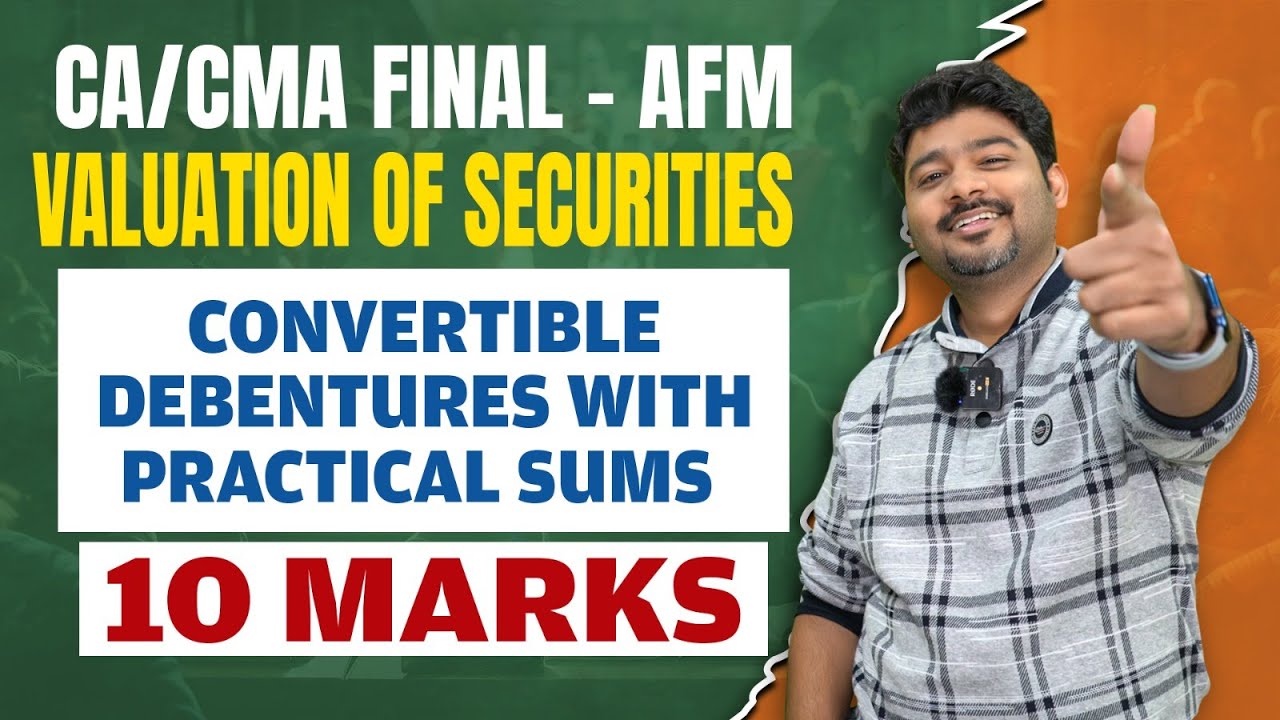 CA CMA FINAL AFM Convertible Bonds Debentures Sure SHot 10 Marks by CA Sankalp Kanstiya