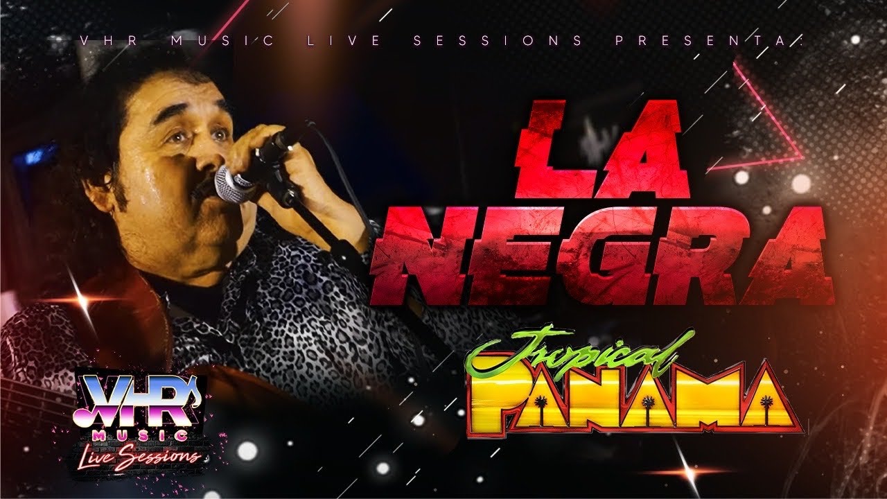 Tropical Panamá - La Negra (En Vivo)