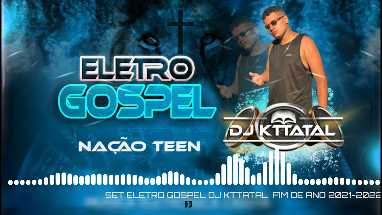 SET ELETRO GOSPEL DJ KTTATAL ESPECIAL FIM DE ANO 2021/2022