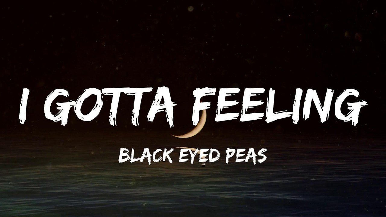 Black Eyed Peas - I Gotta Feeling (Lyric Video) | Katy Perry, Calvin Harris,...