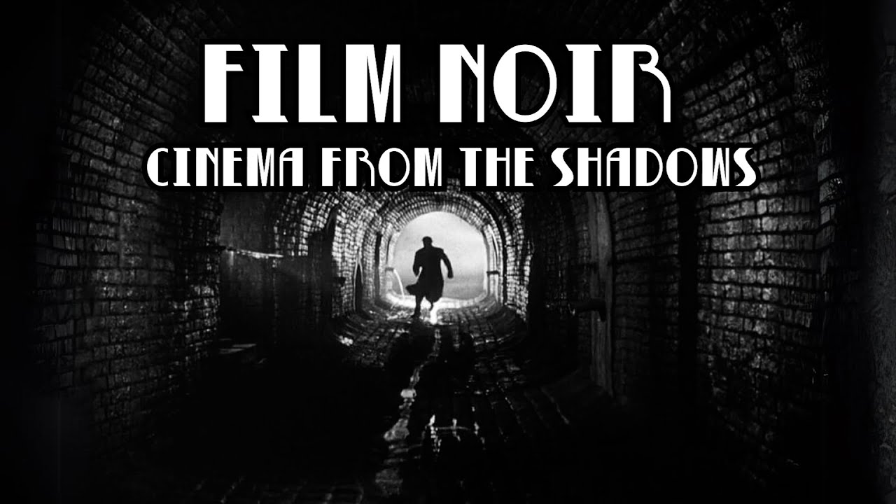 Film Noir - Cinema From The Shadows