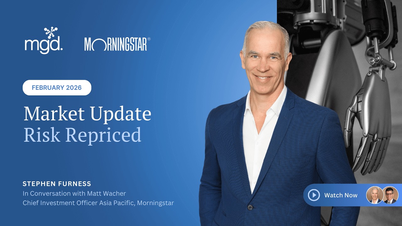 MGD & Morningstar | Market Update February 2026 | Risk Repriced