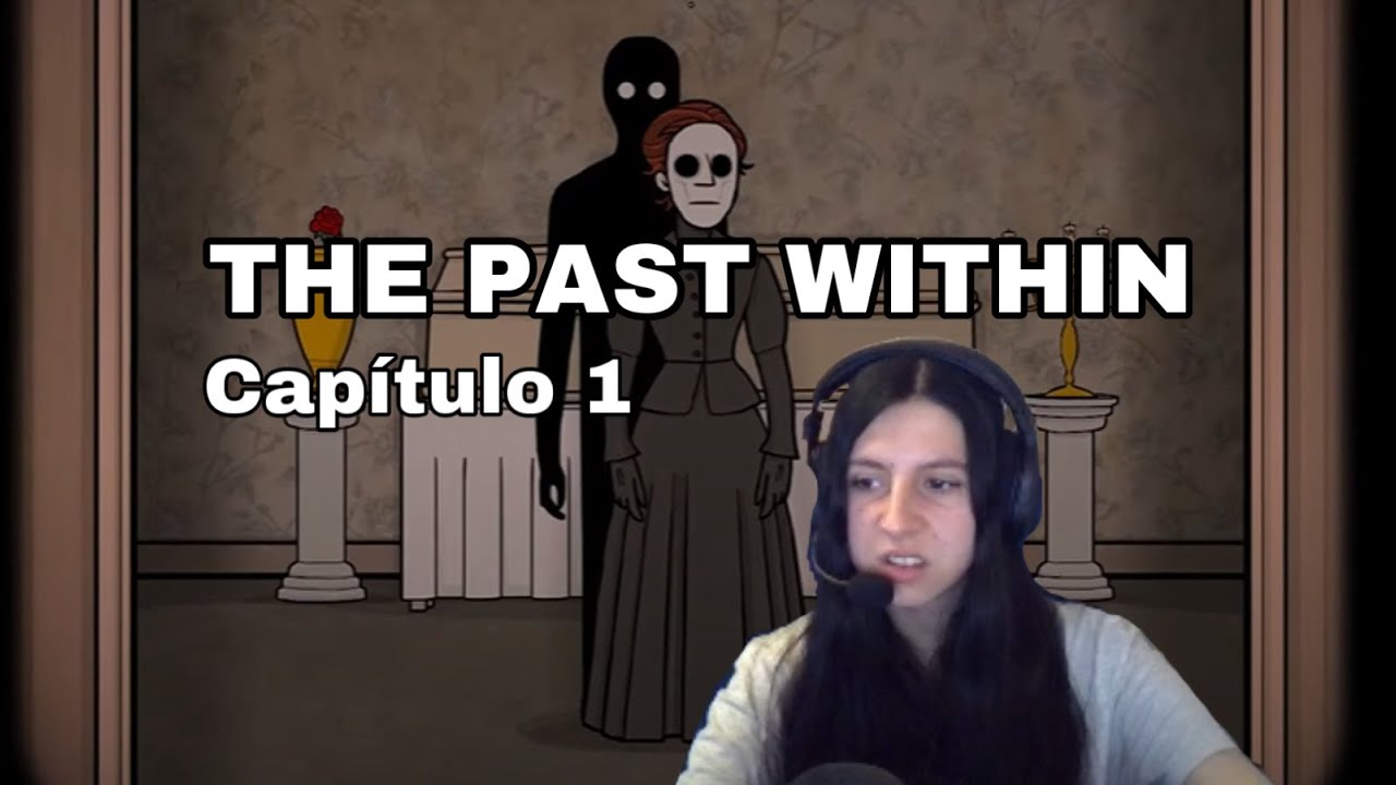 UN VIAJE AL PASADO//The Past Within Capitulo 1