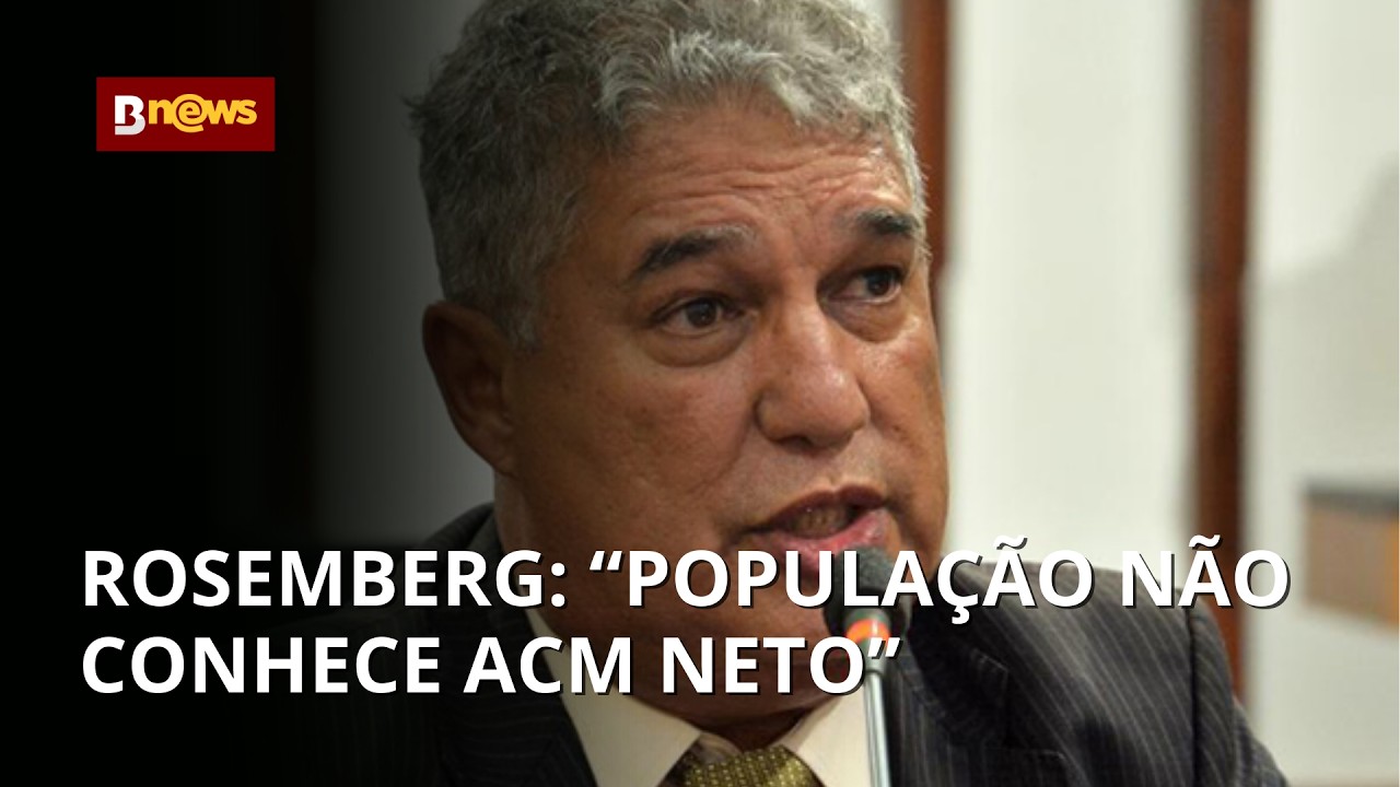 Rosemberg diz que força política está na marca ACM e afirma que população não conhece ACM Neto