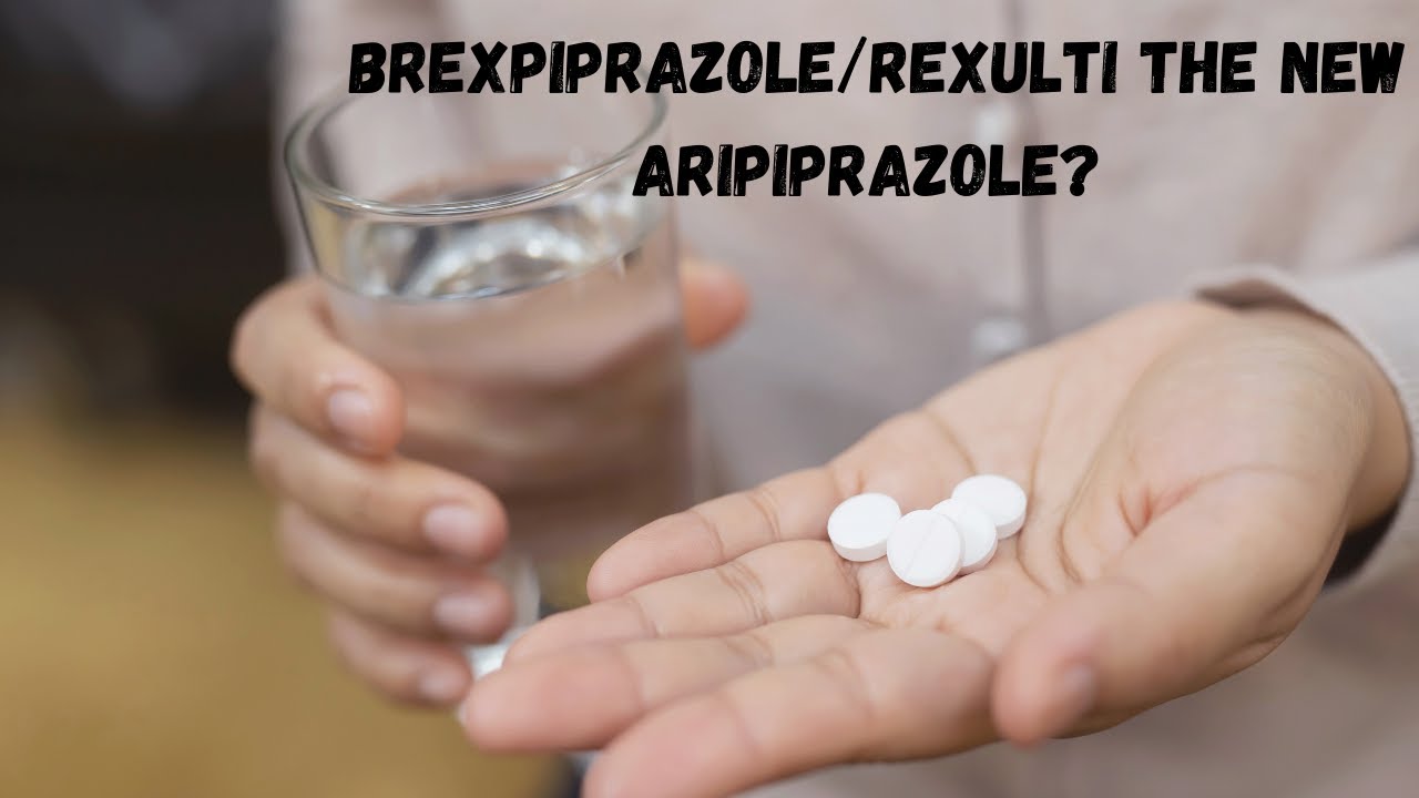 Брекспипразол/Рексулти — это новый арипипразол?