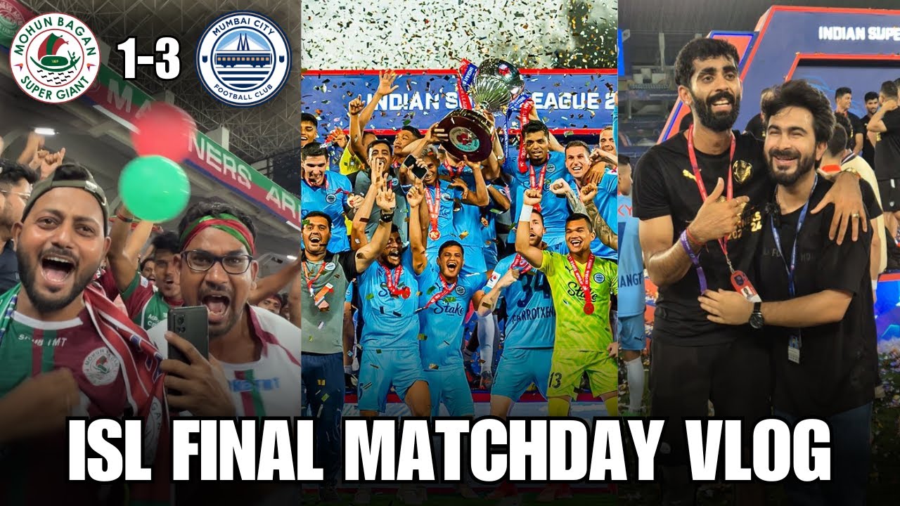 Mumbai City Wins ISL Title Defeating Mohunbagan 3-1 | Matchday Vlog