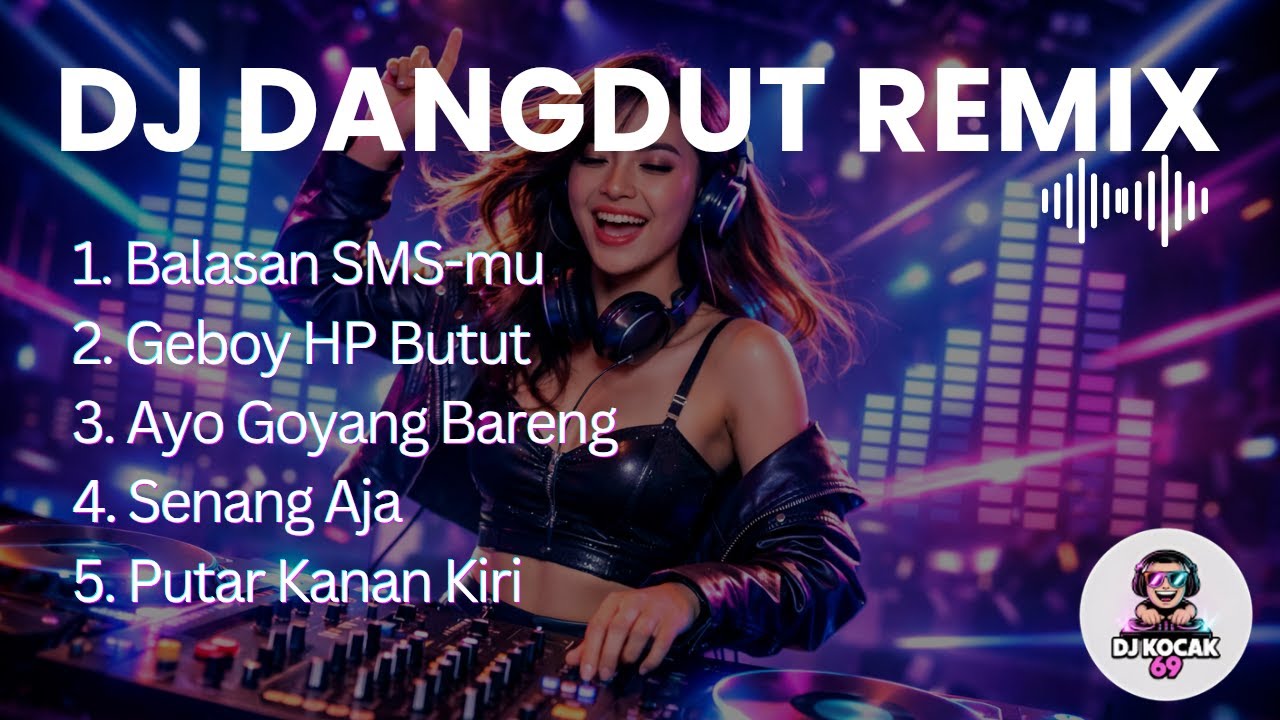 DJ Dangdut Remix Terbaru 2026 🔥 Balasan SMS-mu x Geboy HP Butut | DJ Kocak 69