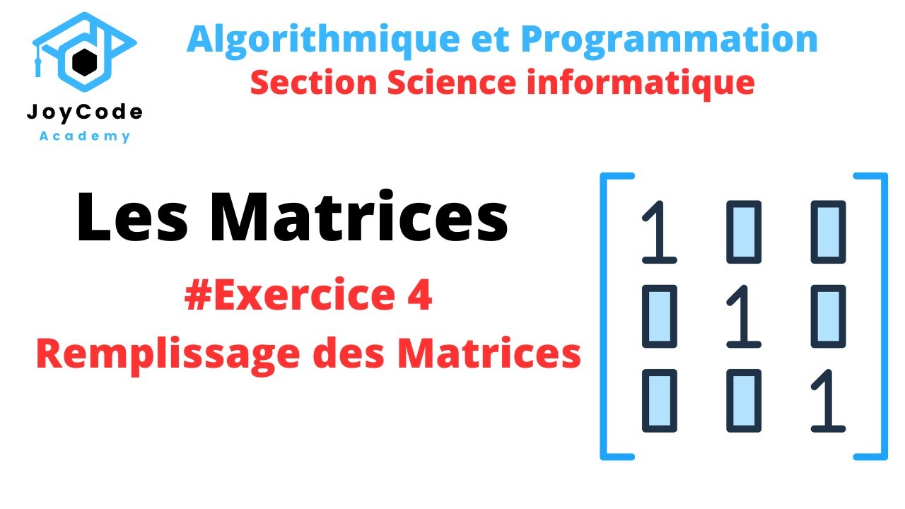 Les Matrices | Exercice 4  - Remplissage des Matrices  -  en algorithmique et python