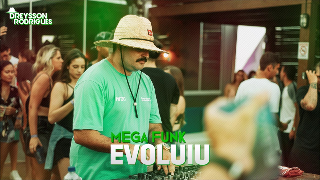 MEGA FUNK EVOLUIU DREYSSON RODRIGUES
