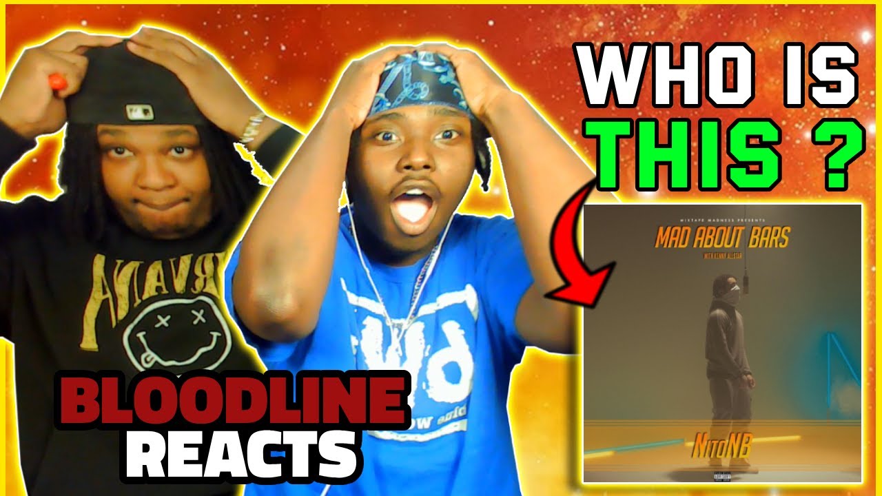 NitoNB - Mad About Bars w/ Kenny Allstar | BLOODLINE Reacts | WAIT NitoNB IS NICE !!!
