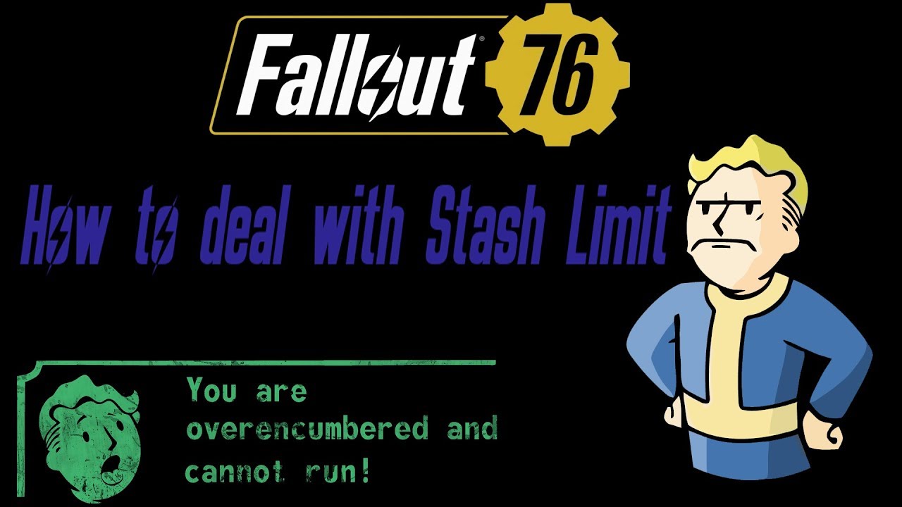 Fallout 76 - How to deal with the Weight and Stash limit!!!