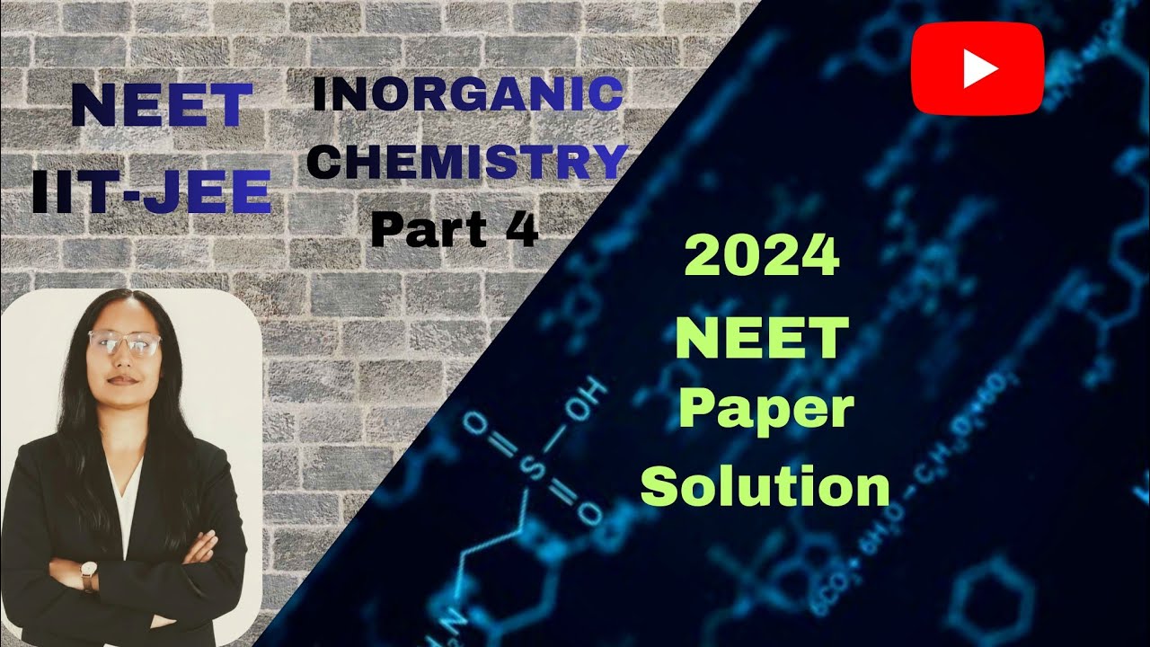 NEET 2024 l Inorganic Chemistry Detailed Paper Solution (Part 4) l NEET PYQ Paper Solution