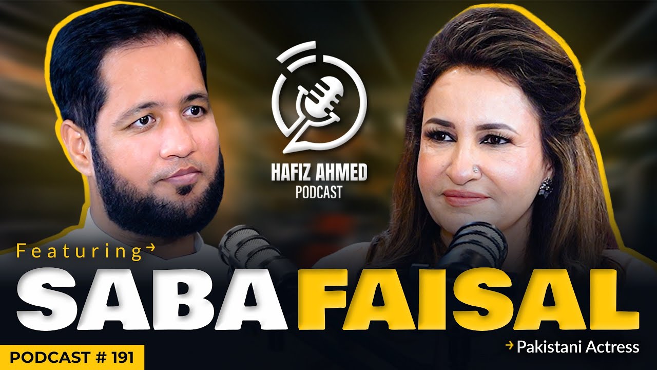Hafiz Ahmed Podcast Featuring Saba Faisal | Hafiz Ahmed