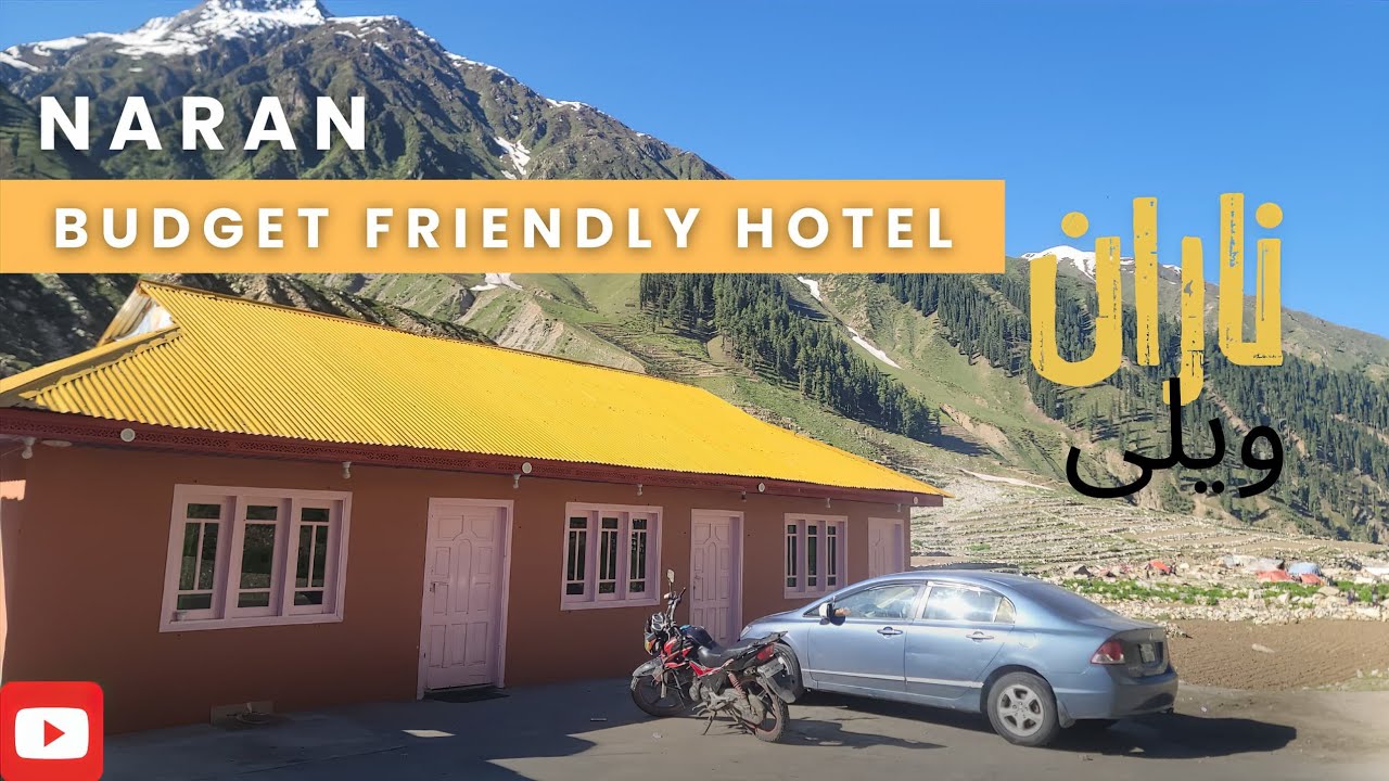 Hotels rates in Naran Kaghan|Budget friendly hotel in Naran Kaghan|Hotels Rates in Naran kaghan 2024