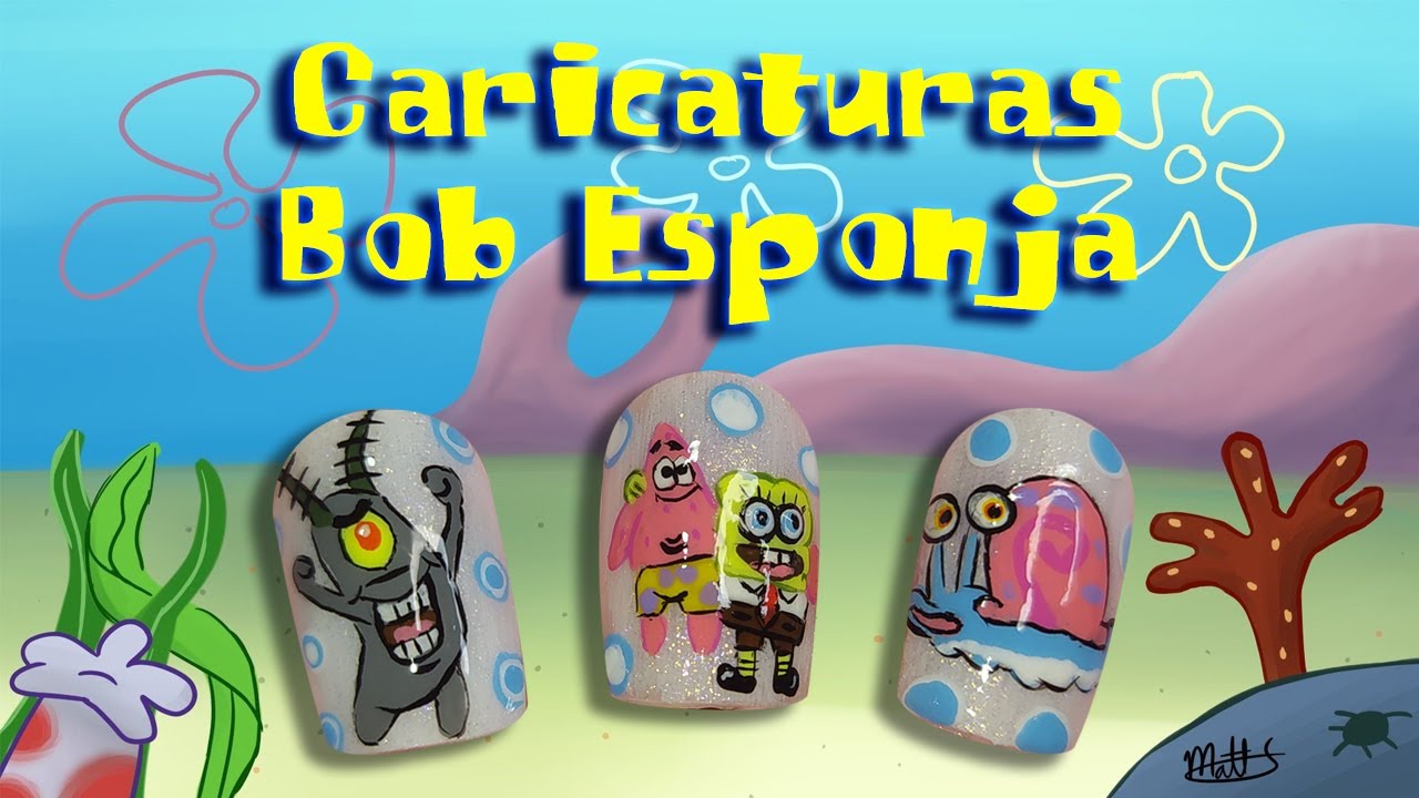 PERSONAJES BOB ESPONJA - CARICATURAS - Decoración de uñas - Fáciles - Mundo Uñas - Nails Art