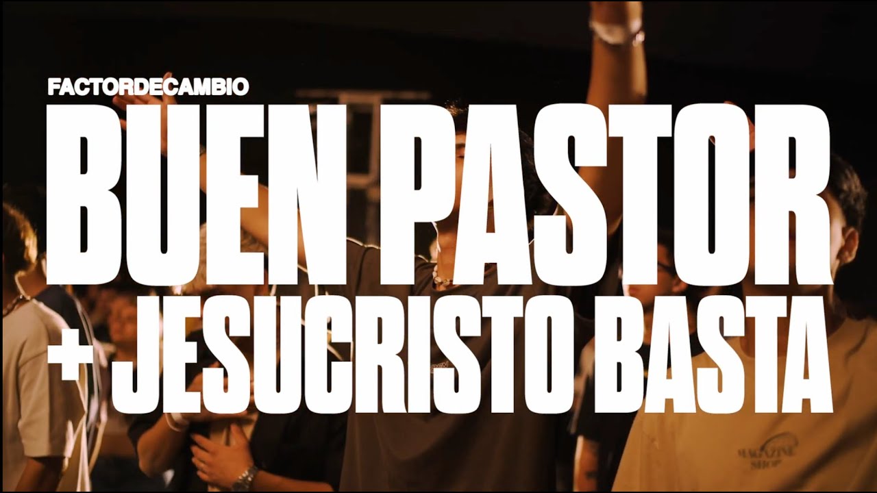 Buen Pastor + Jesucristo Basta - Factor de Cambio feat. Joel Rocco (Video Oficial)