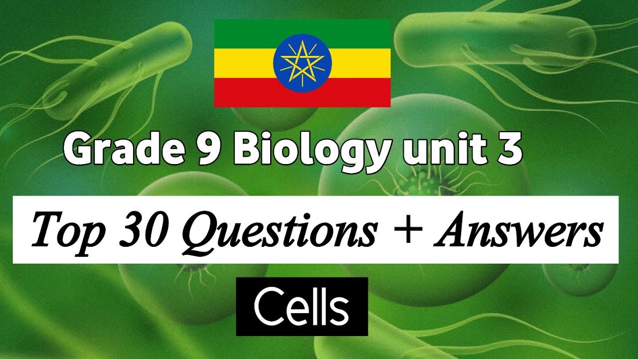 Biology grade 9 unit 3 : cells Top 30 questions with answers 