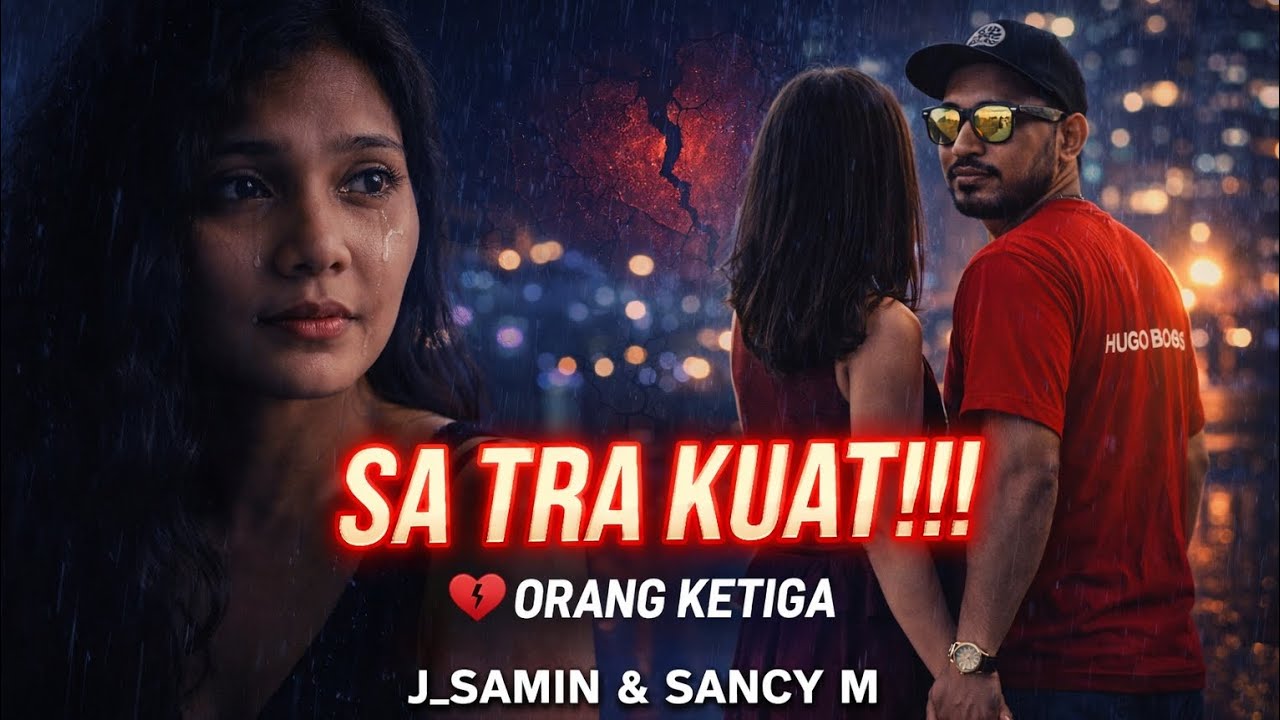 SA TRA KUAT (ORANG KETIGA) POP BALLAD| J_SAMIN & SANCY M