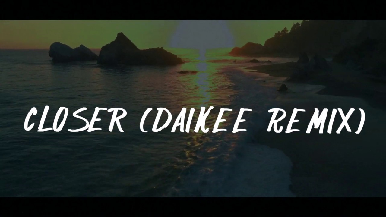 The Chainsmokers  - Closer ft. Halsey (Daikee Remix) (Lyric Video)