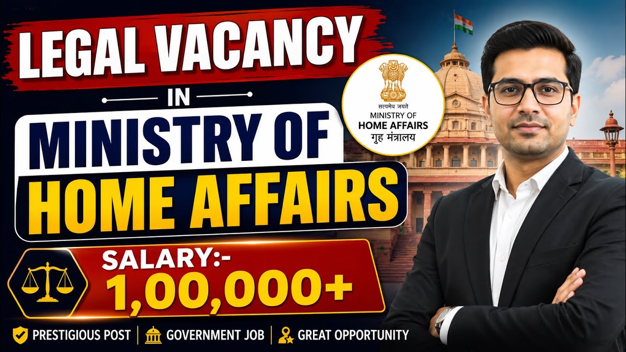 Legal Vacancy in Ministry of Home Affairs | Best Job | Salary:- 1,00,000+ @LAWVACANCY 