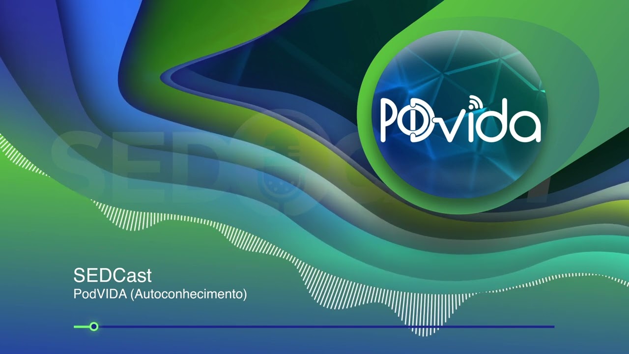 SEDCast - PodVIDA - (Autoconhecimento)