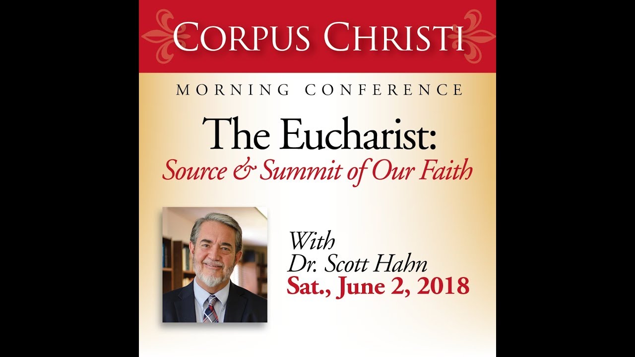 PART TWO - Dr. Scott Hahn - 2018 Corpus Christi Eucharistic Conference.