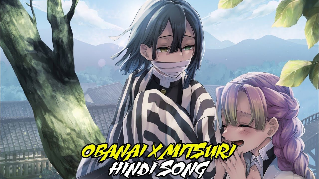 OBANI X MITSURI HINDI SONG BY BSK || ANIME HINDI SONG