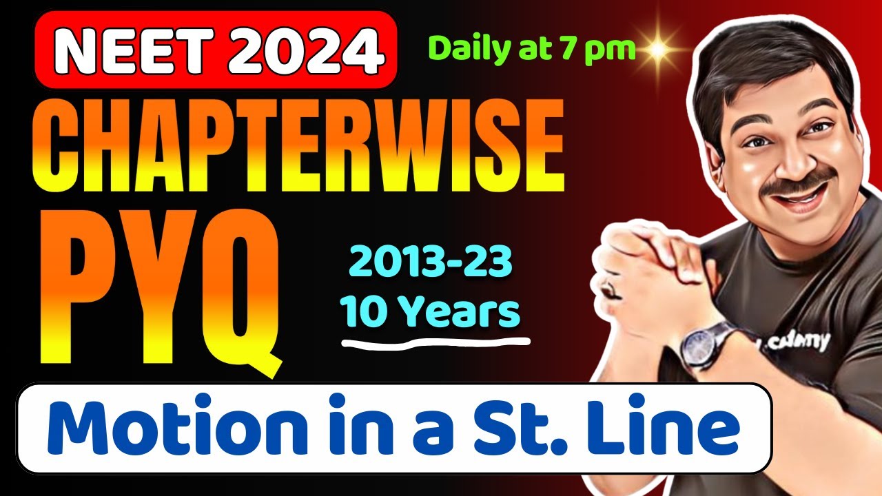 MOTION IN A STRAIGHT LINE🎯NEET Chapter-wise PYQs for Last 10 Years, 2013-2023 for 💥NEET 2024💥