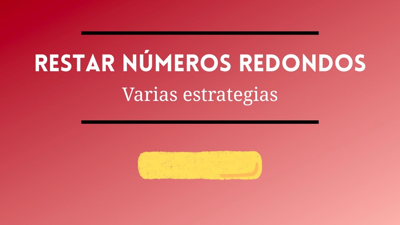 59. RESTA NÚMEROS REDONDOS. TRABAJO CON EL CERO. VARIAS ESTRATEGIAS.