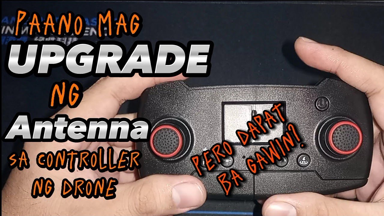 Paano i-upgrade ang antenna sa Drone Controller | Pero dapat ba talaga mag upgrade?