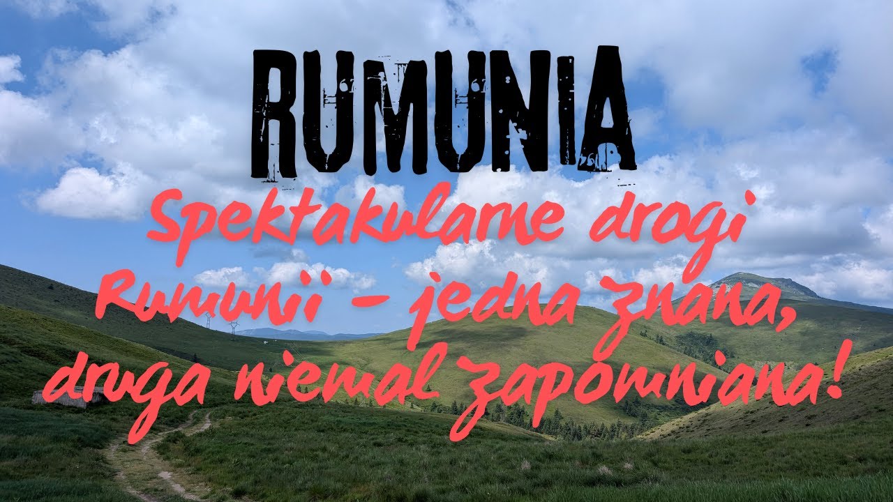 Spektakularne drogi Rumunii – jedna znana, druga niemal zapomniana! - Rumunia cz. 12 - 4K