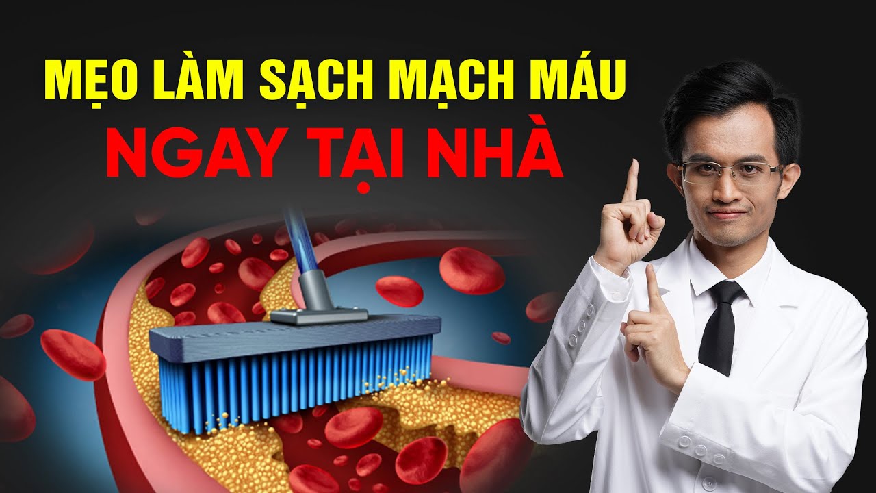 Mẹo làm sạch mạch máu tự nhiên ngay tại nhà