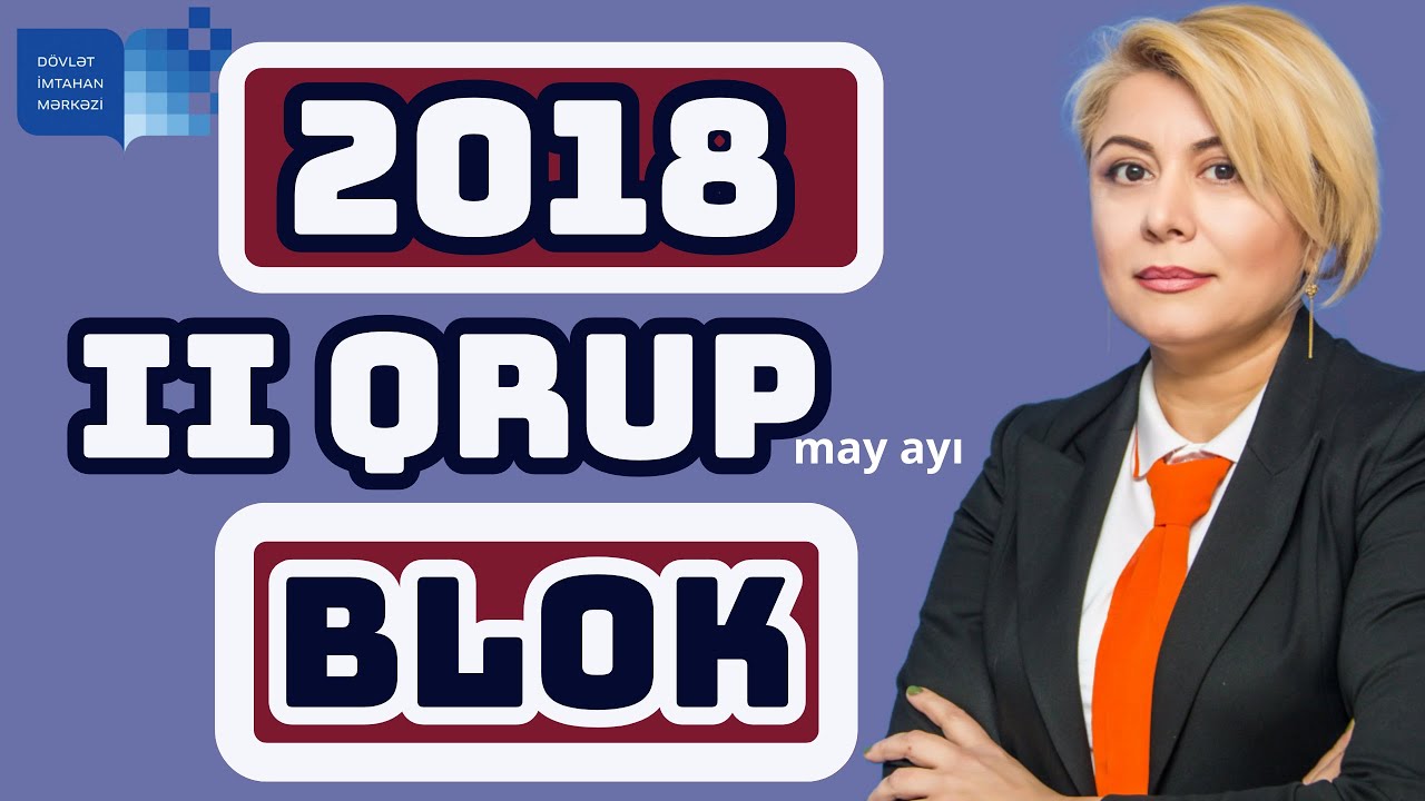 2018 -ci il 2 ci qrup(may ayı)Riyaziyyat fənnindən sualların izahları.Blok imtahanı
