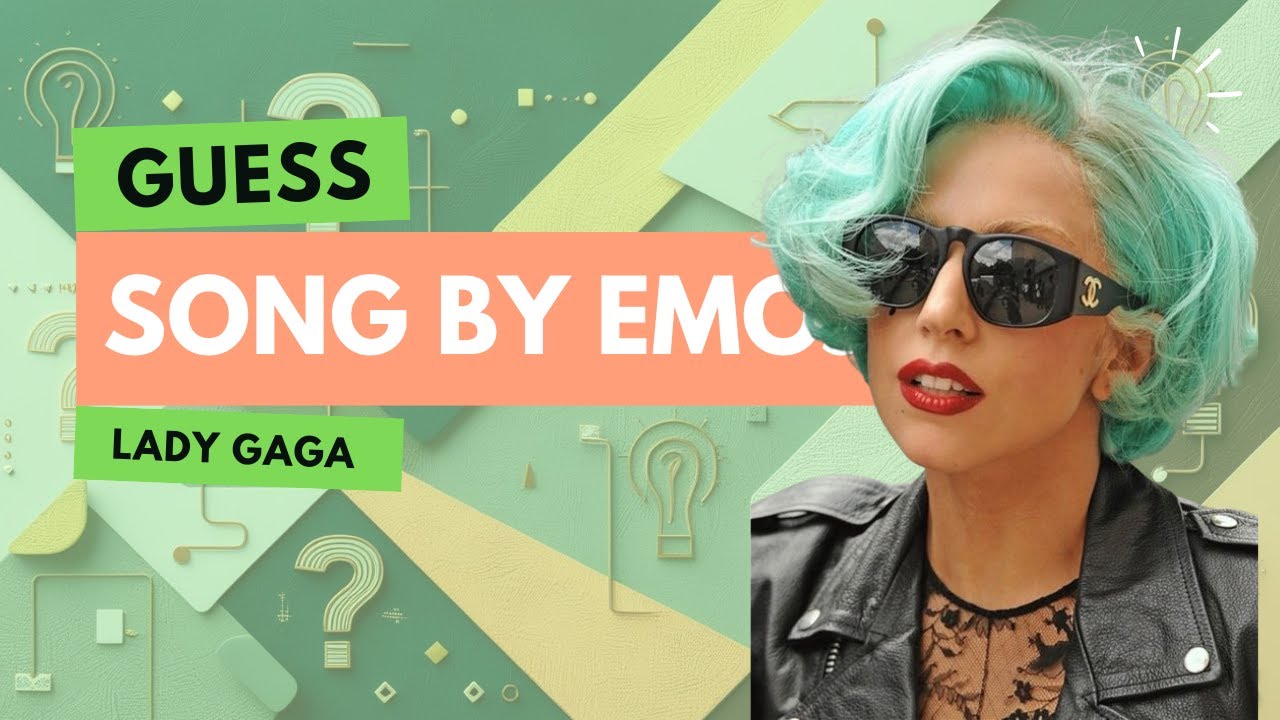 Lady Gaga - Guess by Emoji