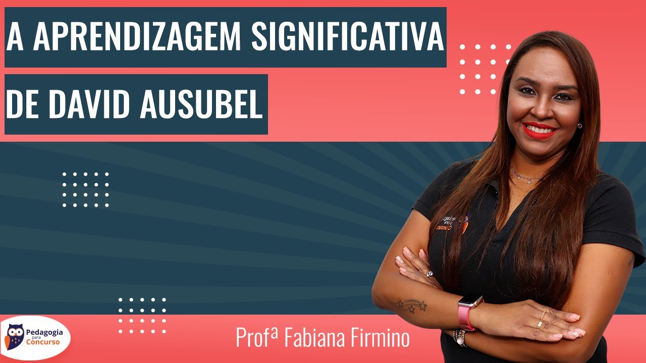 A Aprendizagem Significativa de David Ausubel | Pedagogia para Concurso