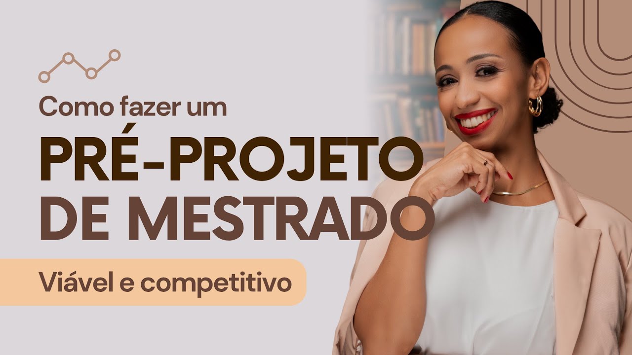 Como fazer um pré-projeto de mestrado viável e competitivo