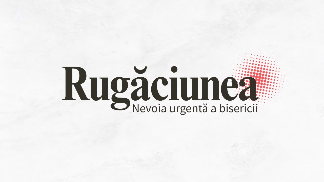 Conţinutul unei rugăciuni provocatoare | Coloseni 1:9-14 | Biserica Radiant | Ştefan Andrei