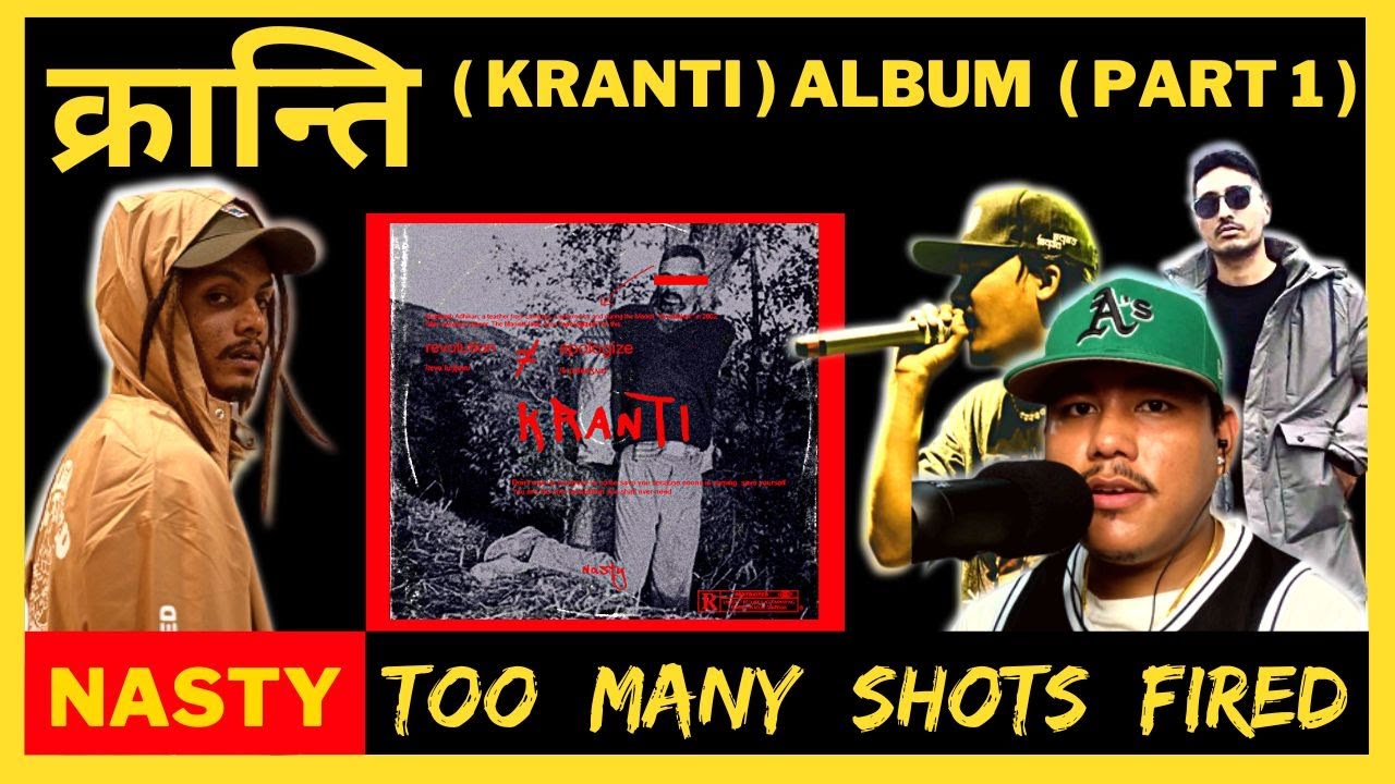 TOO MANY SHOTS FIRED !! Nasty - क्रान्ति Album [ Part 1 ]