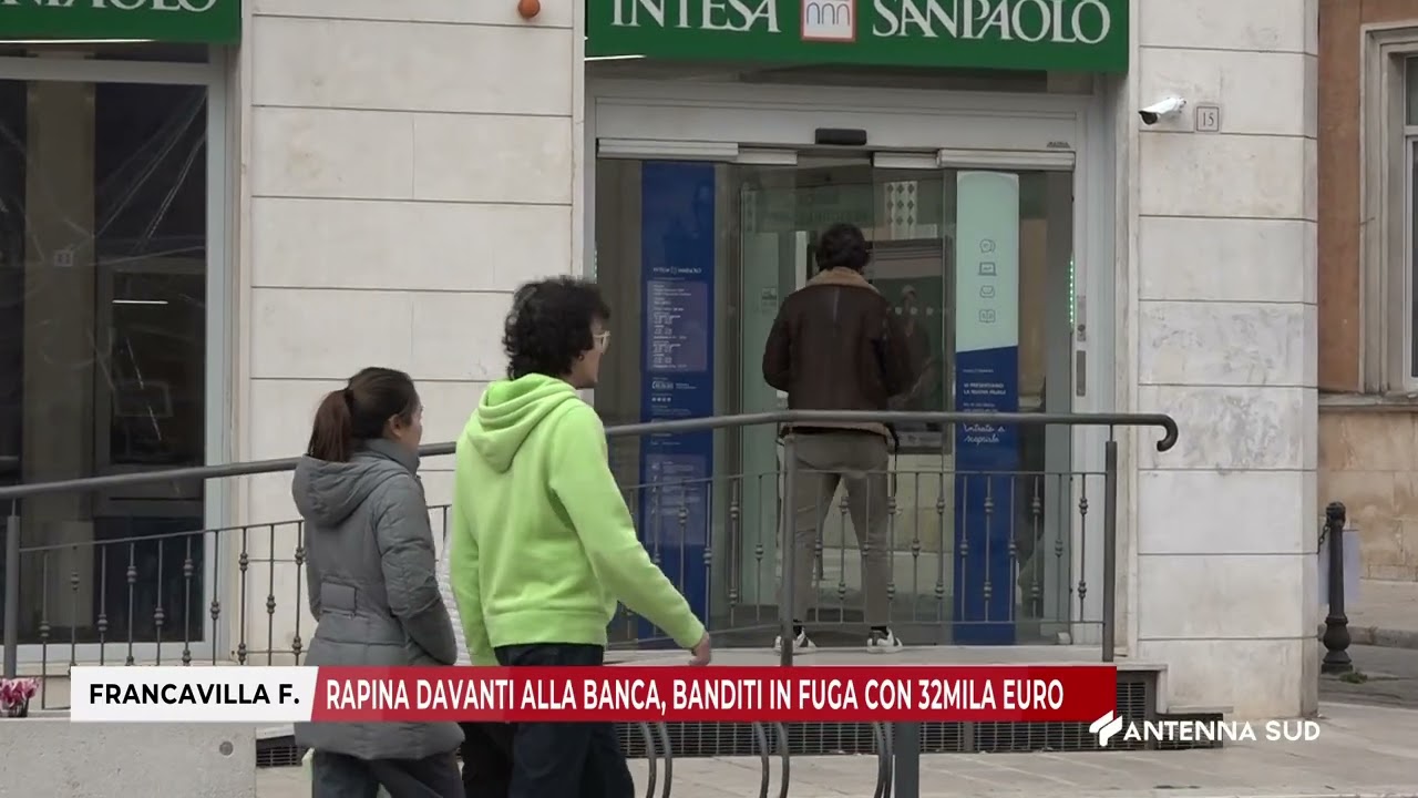 11 DICEMBRE 2024   FRANCAVILLA F NA BR   RAPINA DAVANTI ALLA BANCA BANDITI IN FUGA CON 32MILA EURO