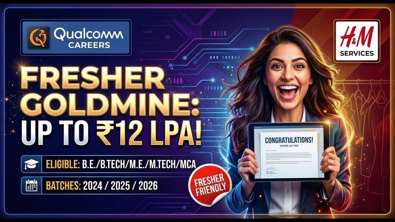 Qualcomm & H&M Off-Campus Drive | Up to ₹12 LPA | 2024/25/26 Batches