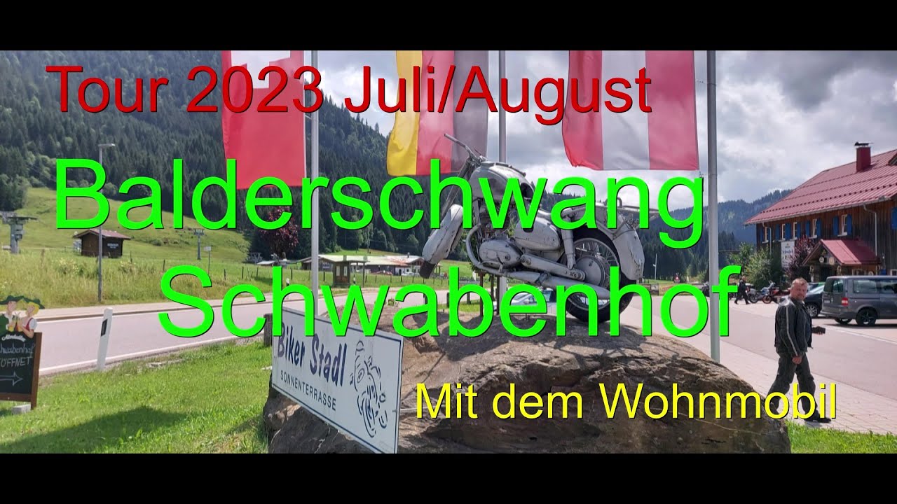 Tour2023 Juli/August mit Womo Friedrichshafen/ Bodensee nach Balderschwang/Stpl Schwabenhof  Allgäu